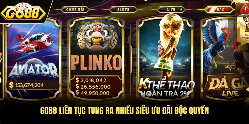 Go88 liên tục tung ra nhiều siêu ưu đãi độc quyền